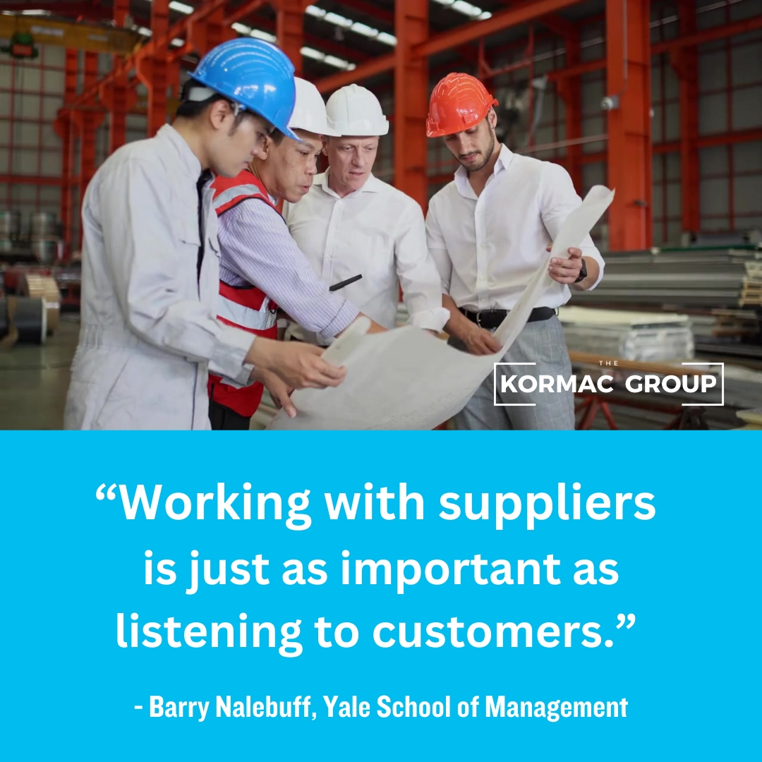 "Working with suppliers is just as important as listening to customers." - Barry Nalebuff, Yale School of Management