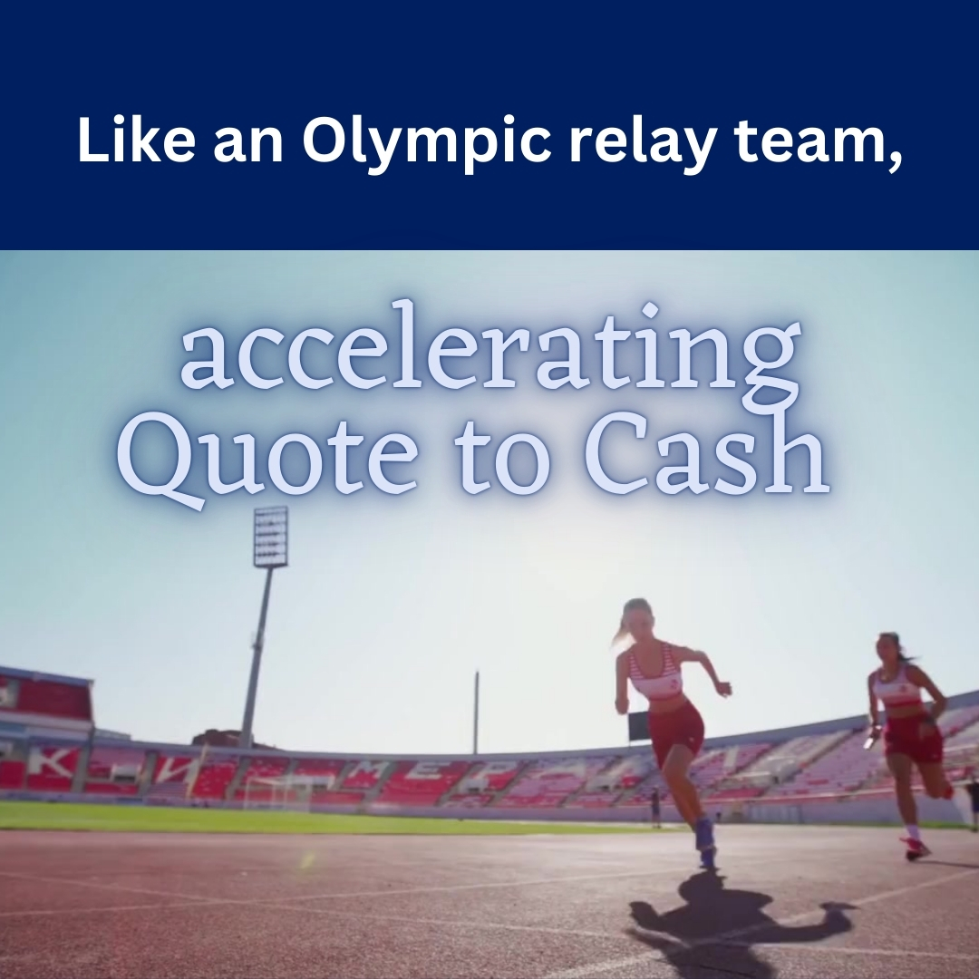 Like an Olympic relay team, accelerating Quote to Cash