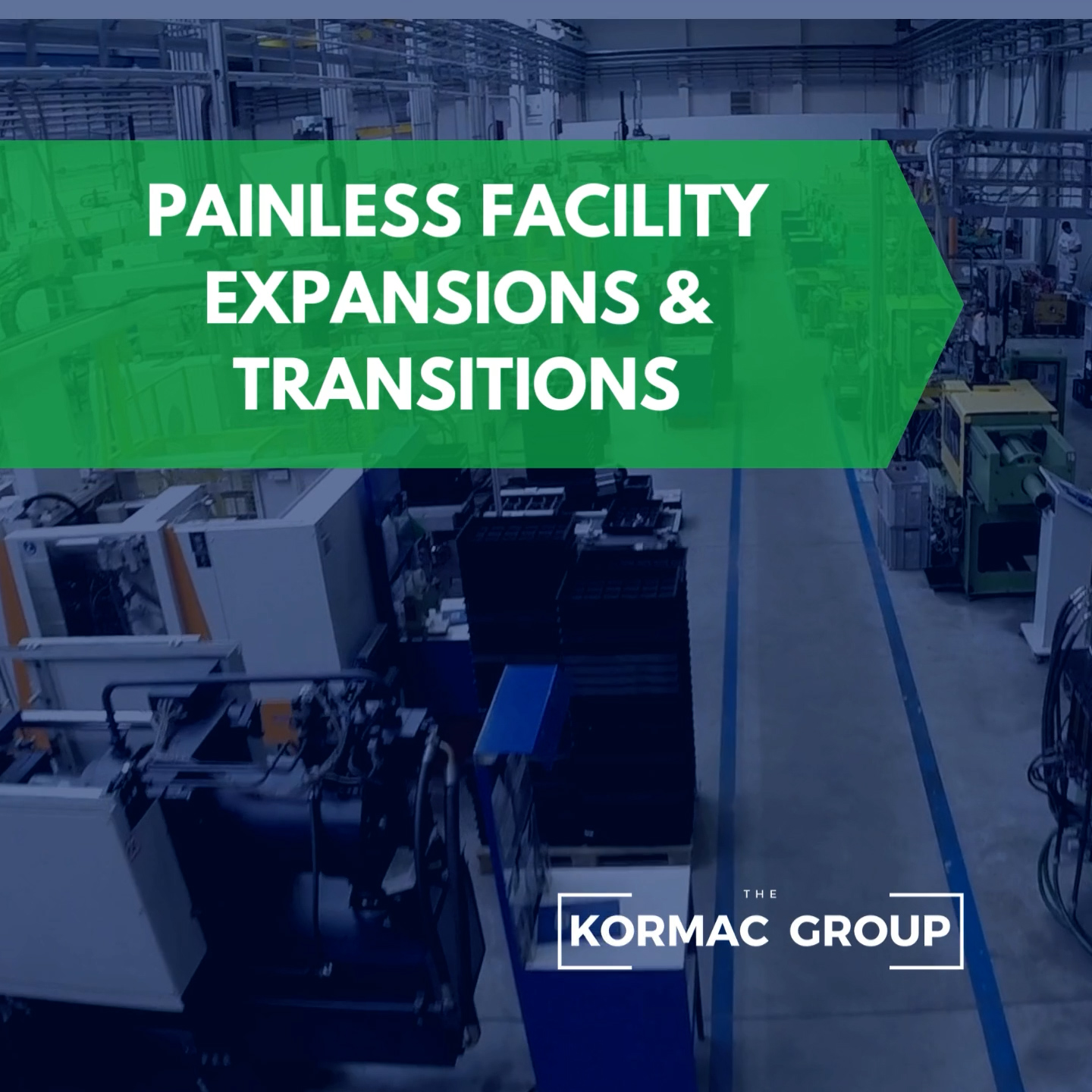 Painless facility expansions & transitions