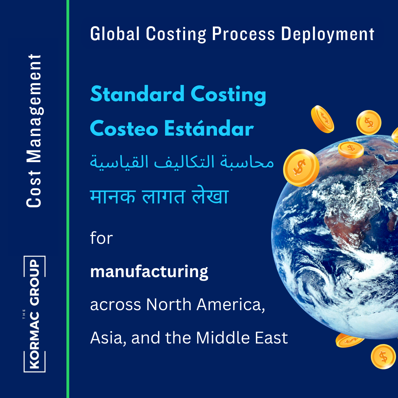 Cost Management: Global costing process deployment. Standard costing for manufacturing across North America, Asia, and the Middle East